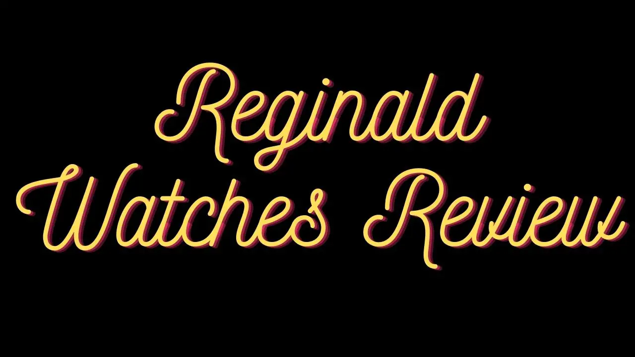 reginald watches review