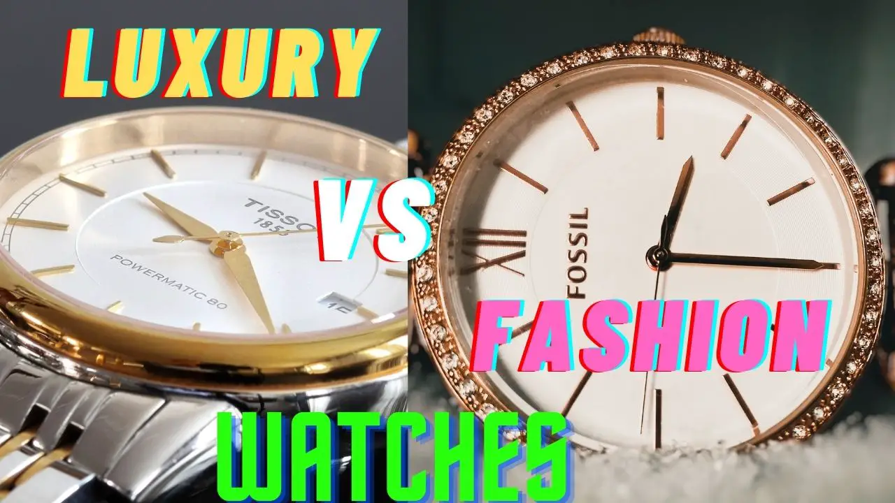 luxury vs fashion watches