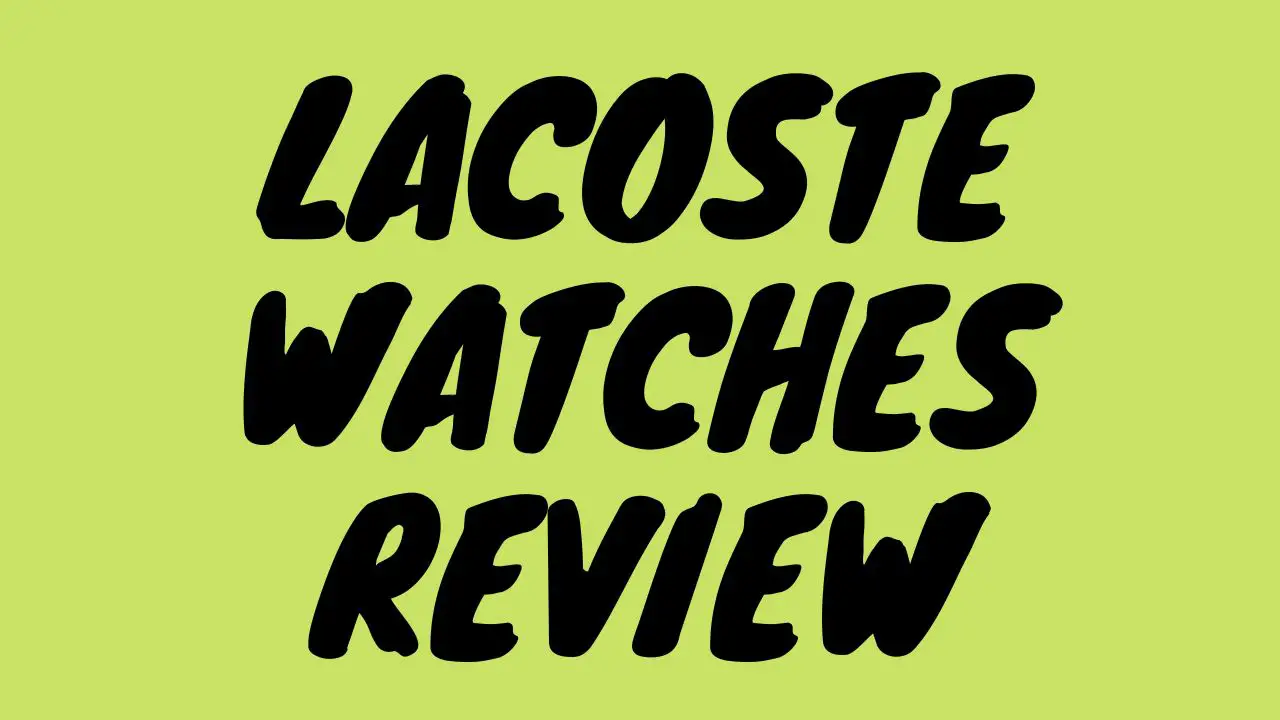 lacoste watches review